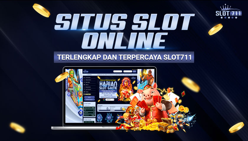 SITUS SLOT ONLINE TERLENGKAP DAN TERPERCAYA SLOT711