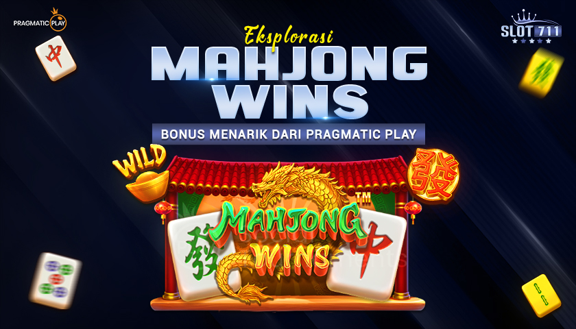 Eksplorasi Mahjong Wins: Bonus Menarik dari Pragmatic Play