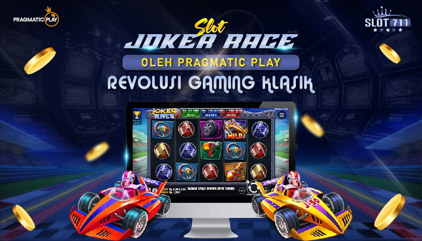 Slot Joker Race oleh Pragmatic Play: Revolusi Gaming Klasik