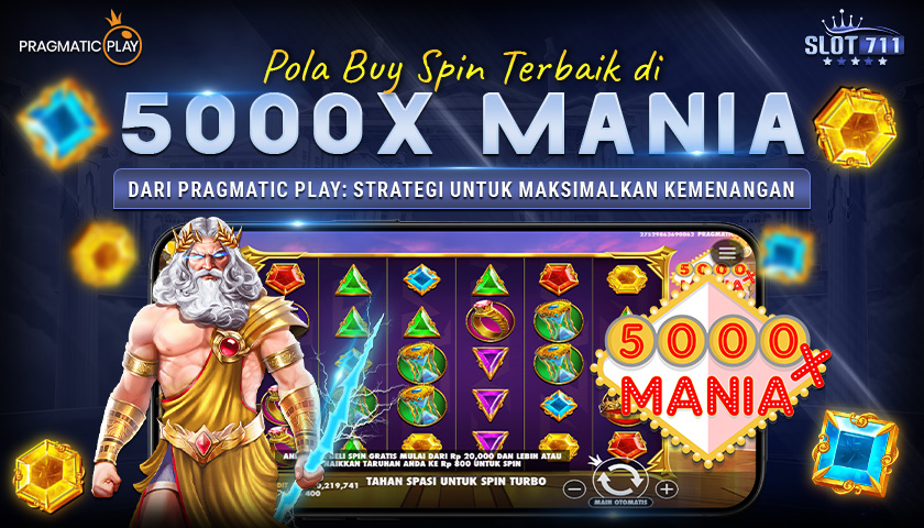 Pola Buy Spin Terbaik di 5000X Mania dari Pragmatic Play: Strategi untuk Maksimalkan Kemenangan