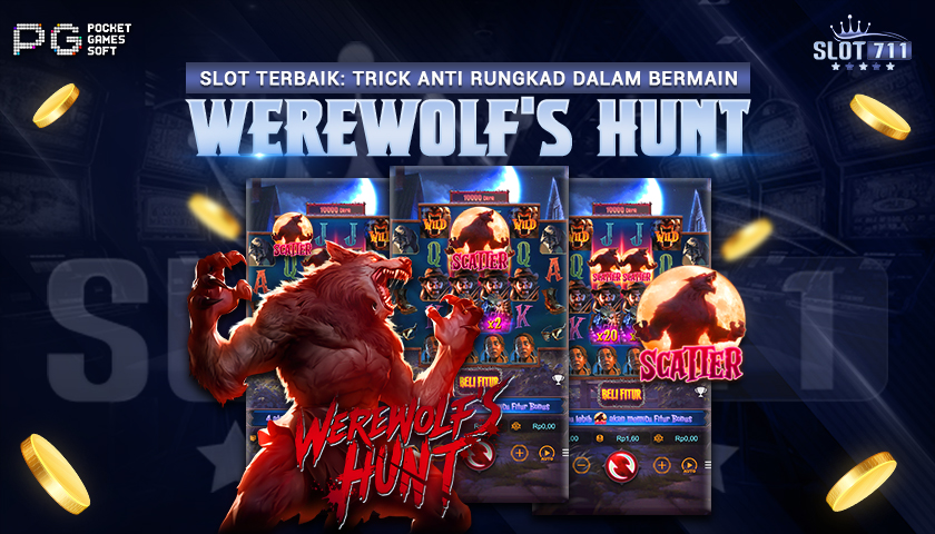 Slot Terbaik : Trick Anti Rungkad dalam Bermain Werewolf’s Hunt