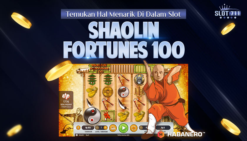 Temukan hal menarik di dalam Slot Shaolin Fortunes 100