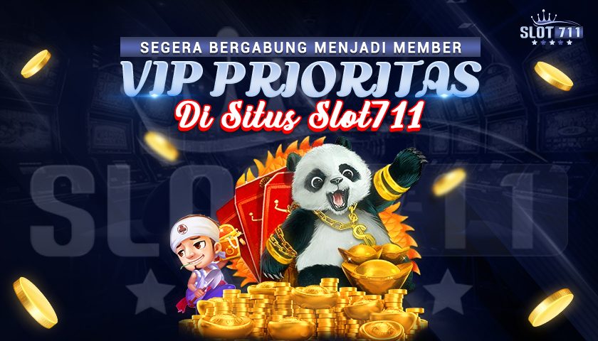 Segera Bergabung Menjadi Member VIP Prioritas di Situs Slot711