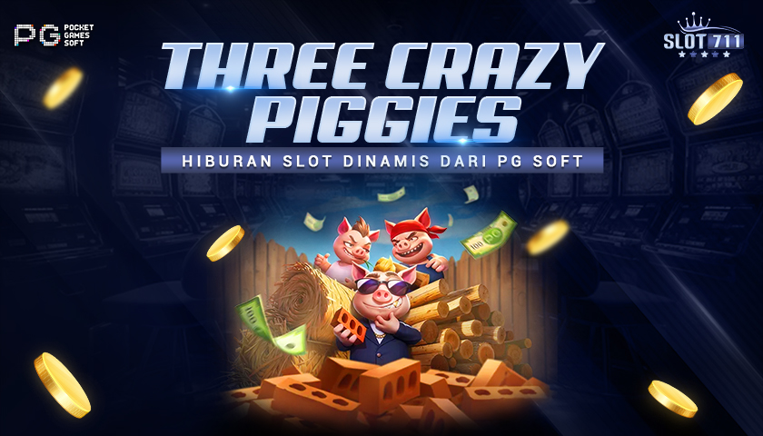 Three Crazy Piggies: Hiburan Slot Dinamis dari PG Soft