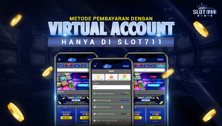 Metode Pembayaran dengan Virtual Account Hanya di Slot711