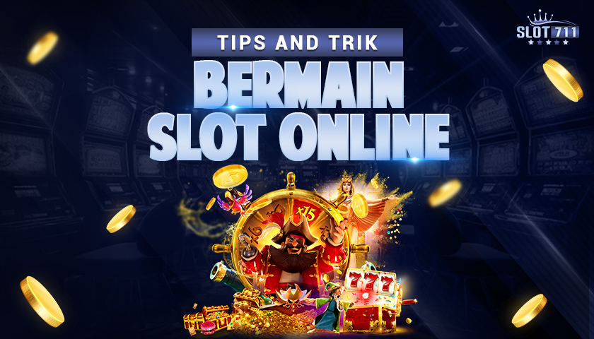 Tips and Trik Bermain Slot Online