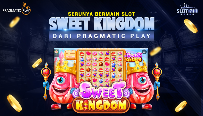 Serunya Bermain Slot Sweet Kingdom dari Pragmatic Play