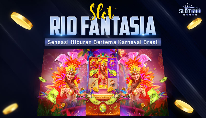 Slot Rio Fantasia: Sensasi Hiburan Bertema Karnaval Brasil