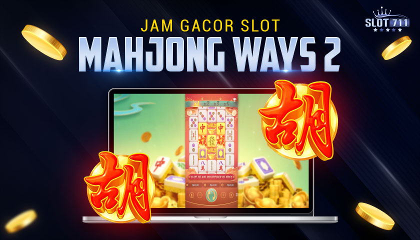 Jam Gacor Slot Mahjong Ways 2