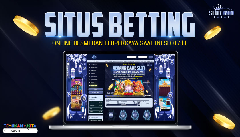 Situs Betting Online Resmi dan Terpercaya Saat Ini Slot711