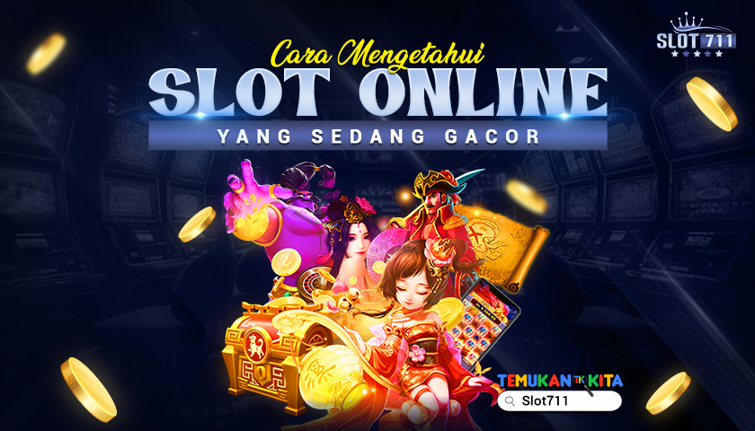 Cara Mengetahui Slot Online yang Sedang Gacor