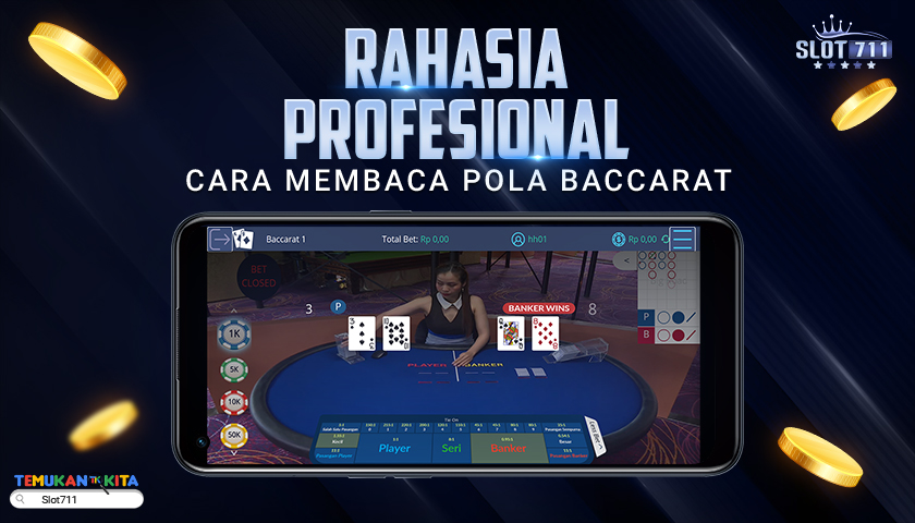 Rahasia Profesional: Cara Membaca Pola Baccarat