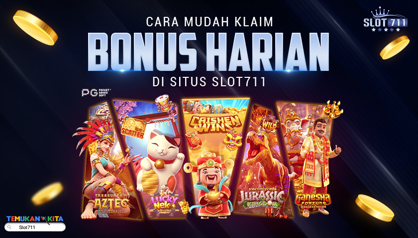 Cara Mudah Klaim Bonus Harian di situs Slot711