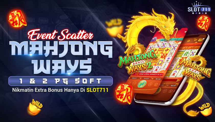 Bonus Scatter Mahjong Ways 1 & 2 PG Soft di Situs SLOT711