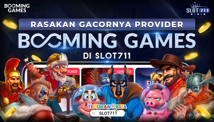 Rasakan Gacornya Provider Booming Games di Slot711