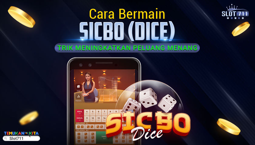 Cara Bermain Sicbo (Dice): Trik Meningkatkan Peluang Menang